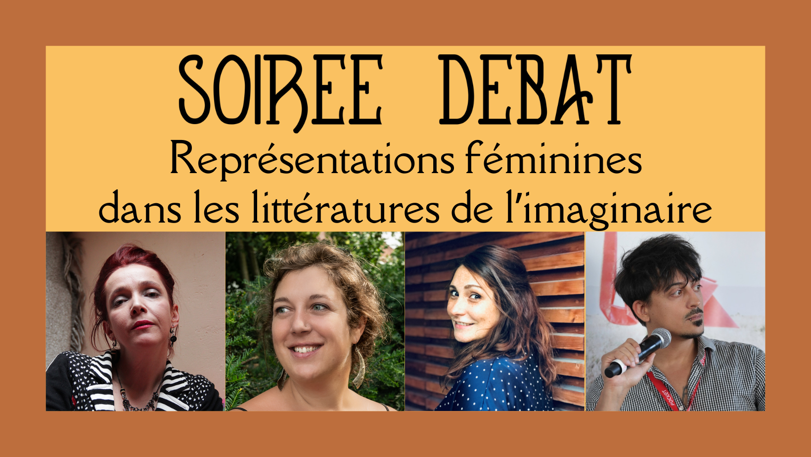 Affiche reprenant le titre "Soirée Débat – Représentations féminines dans les littératures de l’imaginaire" et mettant en avant les photos des intervenant-es : Sara Doke, Anne-Sophie Devriese, Katia Lanero Zamora et Patrick K. Dewney